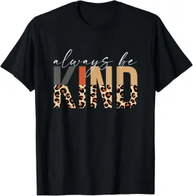 Always Be Kind Leopard Positive Kindness People Quote T-Shirt